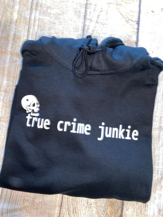 True Crime Junkie hoodie